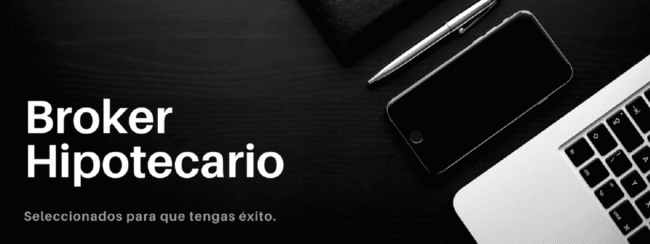 Broker hipotecario que selecciona hipotecas Baratas